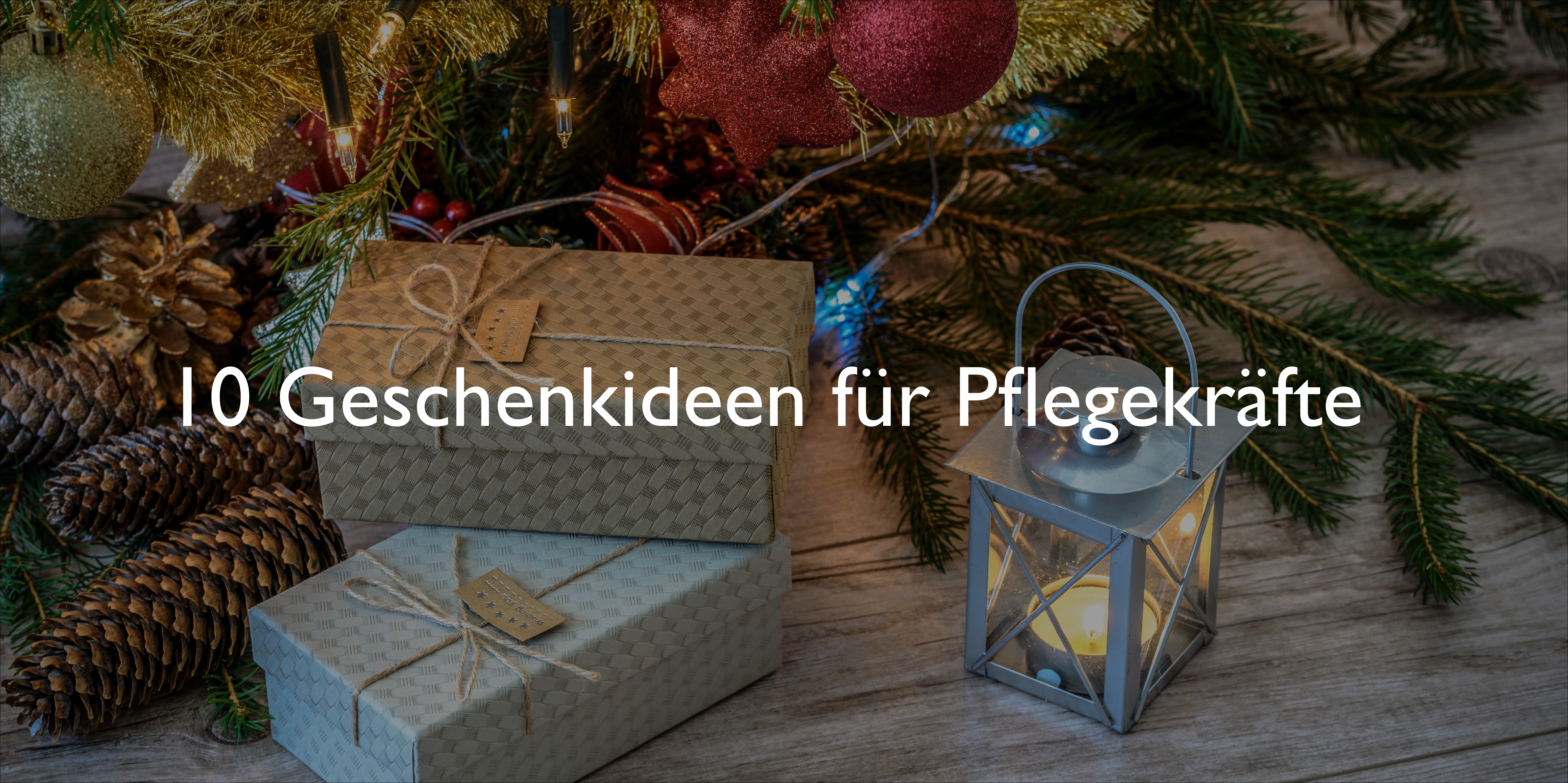 10 tolle Weihnachtsgeschenke für Pflegekräfte