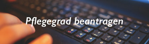 Pflegegrad beantragen